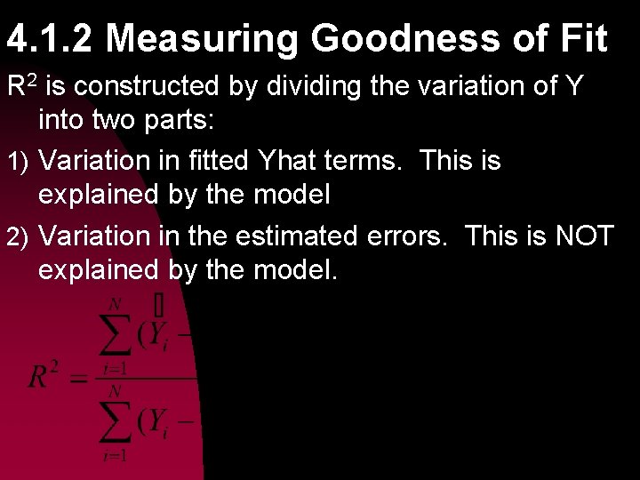 4. 1. 2 Measuring Goodness of Fit R 2 is constructed by dividing the
