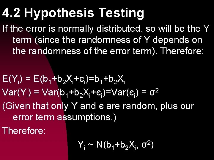 4. 2 Hypothesis Testing If the error is normally distributed, so will be the