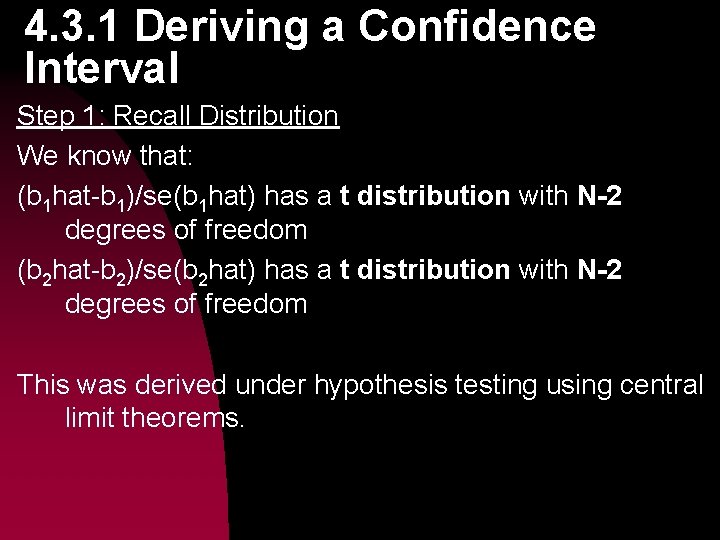 4. 3. 1 Deriving a Confidence Interval Step 1: Recall Distribution We know that:
