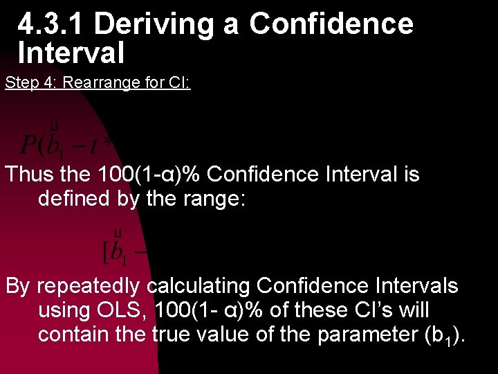 4. 3. 1 Deriving a Confidence Interval Step 4: Rearrange for CI: Thus the
