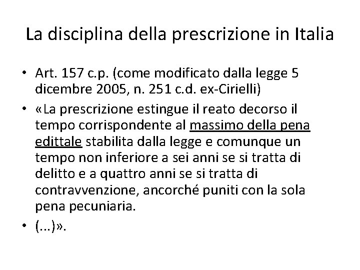 La disciplina della prescrizione in Italia • Art. 157 c. p. (come modificato dalla