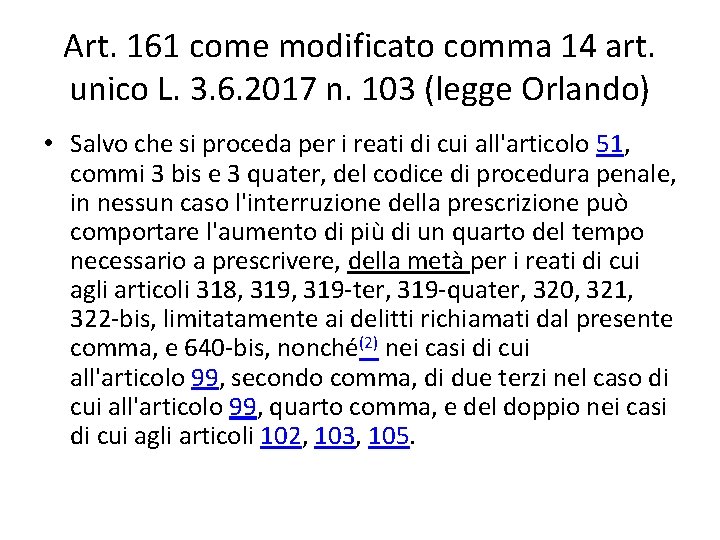 Art. 161 come modificato comma 14 art. unico L. 3. 6. 2017 n. 103