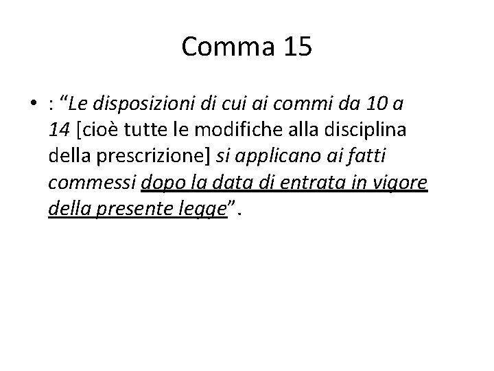 Comma 15 • : “Le disposizioni di cui ai commi da 10 a 14