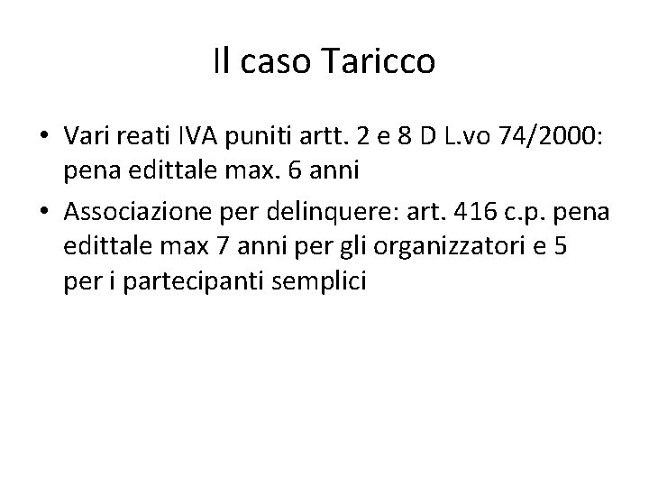 Il caso Taricco • Vari reati IVA puniti artt. 2 e 8 D L.