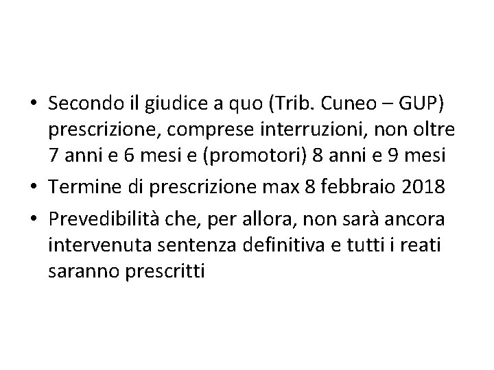  • Secondo il giudice a quo (Trib. Cuneo – GUP) prescrizione, comprese interruzioni,