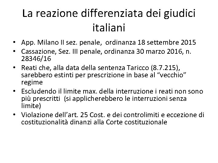 La reazione differenziata dei giudici italiani • App. Milano II sez. penale, ordinanza 18