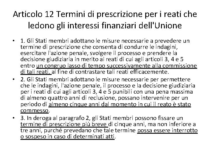 Articolo 12 Termini di prescrizione per i reati che ledono gli interessi finanziari dell'Unione