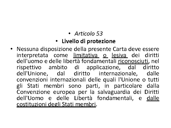  • Articolo 53 • Livello di protezione • Nessuna disposizione della presente Carta