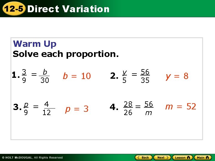 12 -5 Direct Variation Warm Up Solve each proportion. 1. 3 = b 9