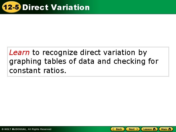 12 -5 Direct Variation Learn to recognize direct variation by graphing tables of data