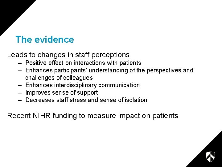 The evidence Leads to changes in staff perceptions – Positive effect on interactions with The evidence Leads to changes in staff perceptions – Positive effect on interactions with