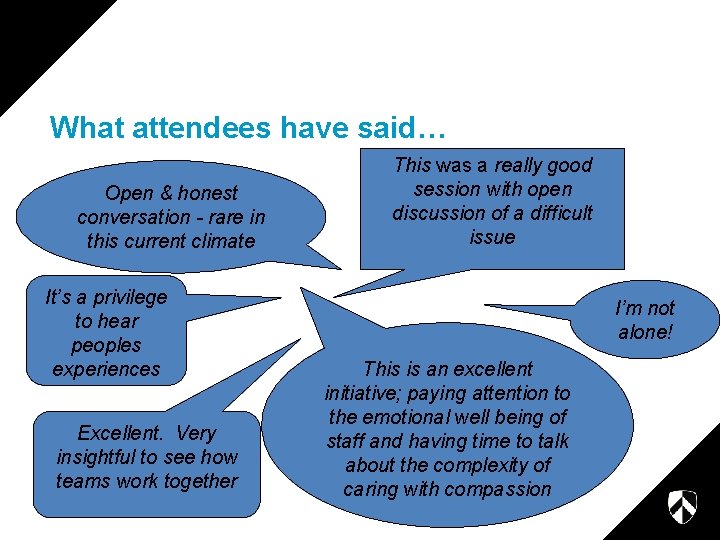 What attendees have said… Open & honest conversation - rare in this current climate What attendees have said… Open & honest conversation - rare in this current climate