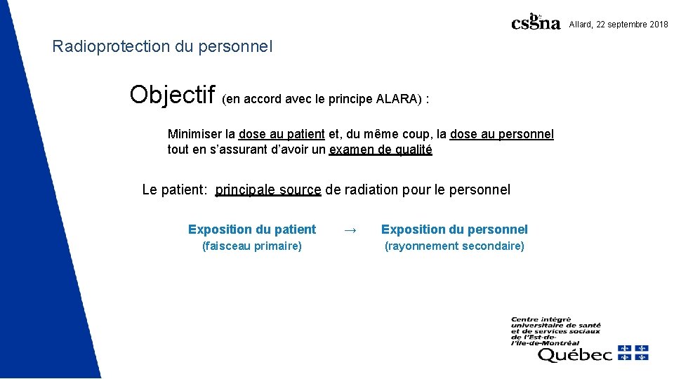 Allard, 22 septembre 2018 Radioprotection du personnel Objectif (en accord avec le principe ALARA) Allard, 22 septembre 2018 Radioprotection du personnel Objectif (en accord avec le principe ALARA)