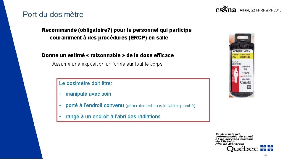 Port du dosimètre Allard, 22 septembre 2018 Recommandé (obligatoire? ) pour le personnel qui Port du dosimètre Allard, 22 septembre 2018 Recommandé (obligatoire? ) pour le personnel qui