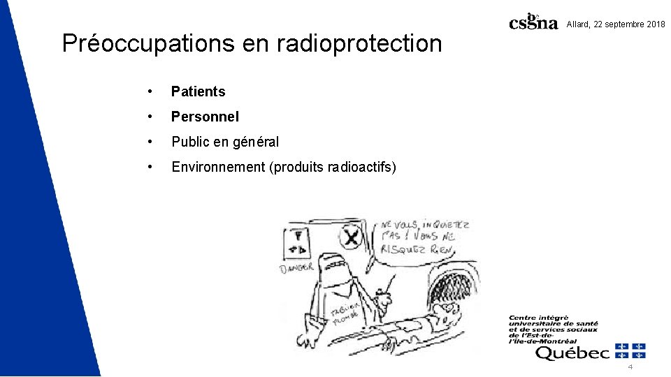 Préoccupations en radioprotection • Patients • Personnel • Public en général • Environnement (produits Préoccupations en radioprotection • Patients • Personnel • Public en général • Environnement (produits
