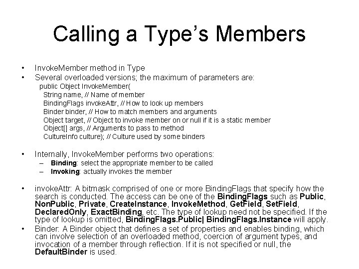 Calling a Type’s Members • • Invoke. Member method in Type Several overloaded versions;