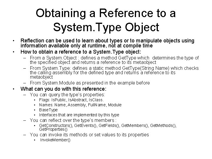 Obtaining a Reference to a System. Type Object • • Reflection can be used