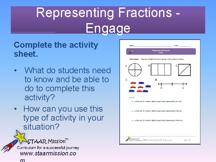 Representing Fractions Engage Complete the activity sheet. • What do students need to know