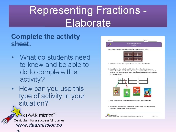 Representing Fractions Elaborate Complete the activity sheet. • What do students need to know