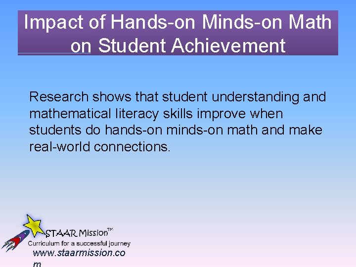 Impact of Hands-on Minds-on Math on Student Achievement Research shows that student understanding and