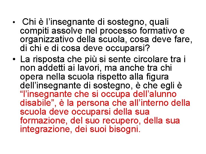  • Chi è l’insegnante di sostegno, quali compiti assolve nel processo formativo e