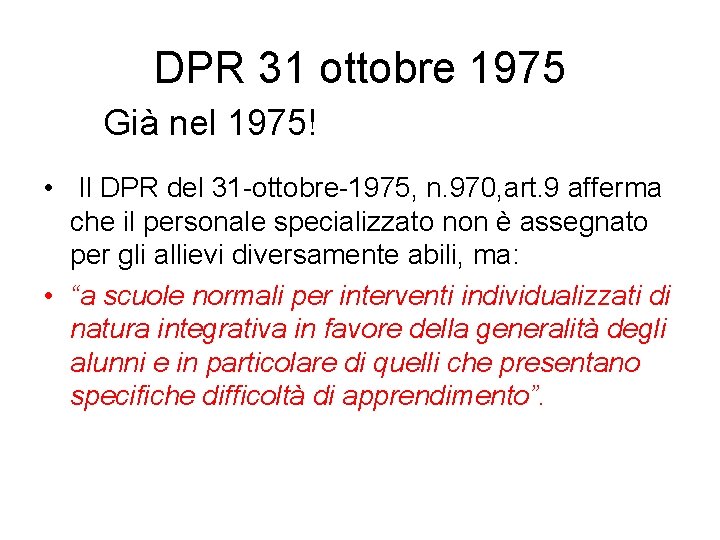 DPR 31 ottobre 1975 Già nel 1975! • Il DPR del 31 -ottobre-1975, n.