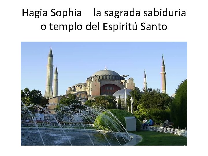 Hagia Sophia – la sagrada sabiduria o templo del Espiritú Santo 