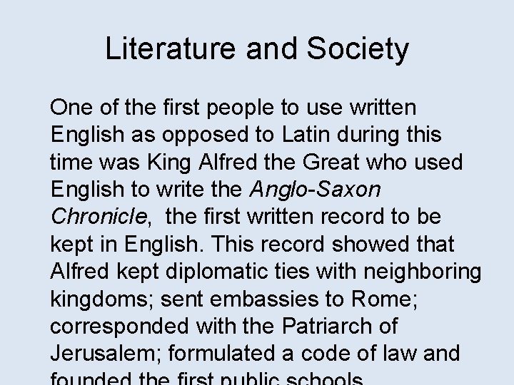 Literature and Society One of the first people to use written English as opposed