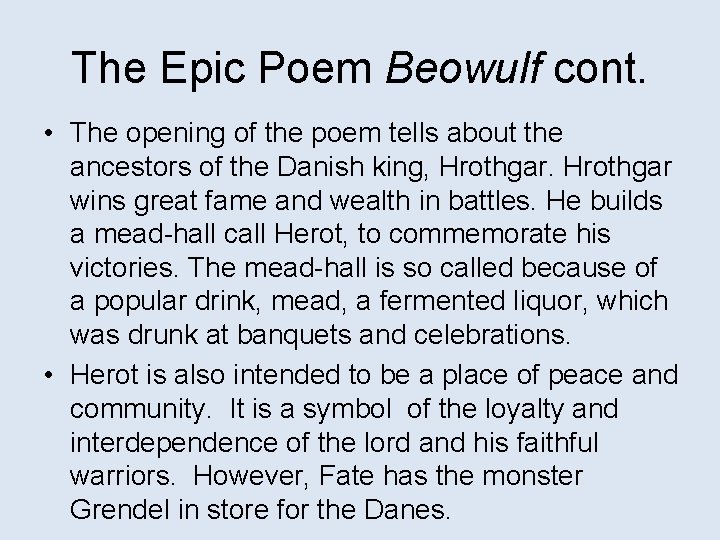 The Epic Poem Beowulf cont. • The opening of the poem tells about the