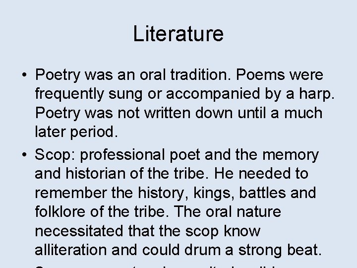 Literature • Poetry was an oral tradition. Poems were frequently sung or accompanied by