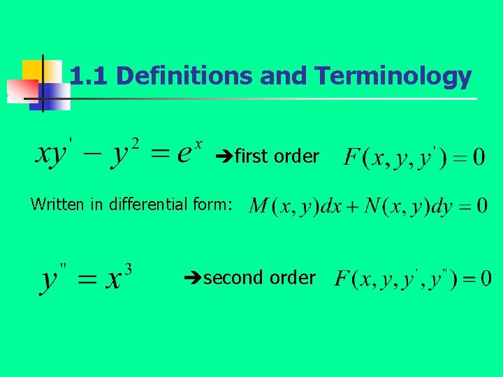 1. 1 Definitions and Terminology first order Written in differential form: second order 