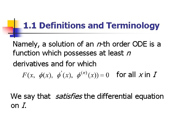 1. 1 Definitions and Terminology Namely, a solution of an n-th order ODE is