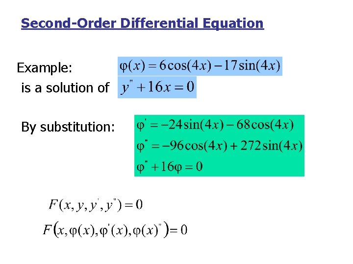 Second-Order Differential Equation Example: is a solution of By substitution: 