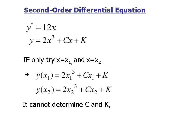 Second-Order Differential Equation IF only try x=x 1, and x=x 2 It cannot determine