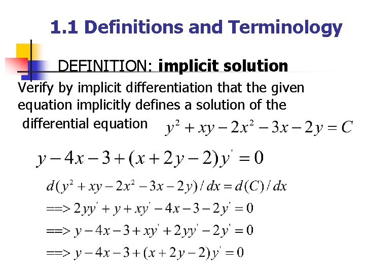 1. 1 Definitions and Terminology DEFINITION: implicit solution Verify by implicit differentiation that the