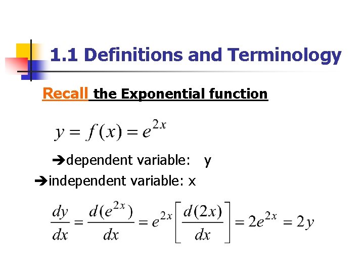 1. 1 Definitions and Terminology Recall the Exponential function dependent variable: y independent variable: