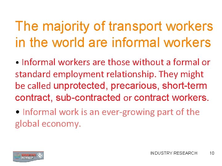 The majority of transport workers in the world are informal workers • Informal workers