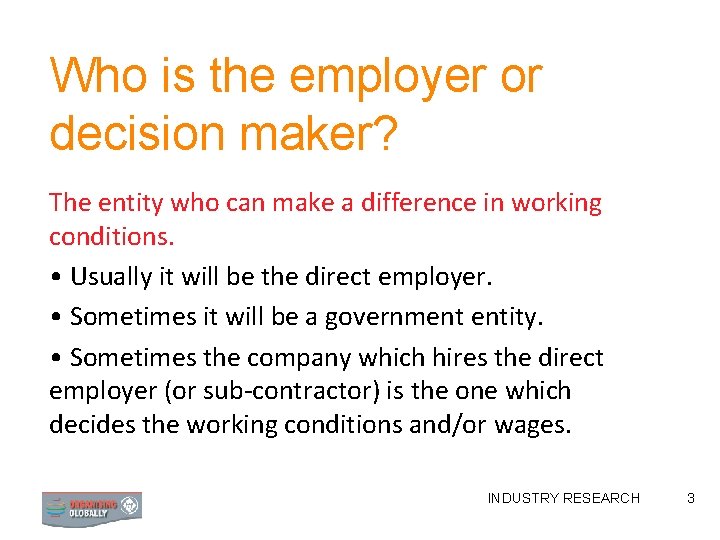 Who is the employer or decision maker? The entity who can make a difference