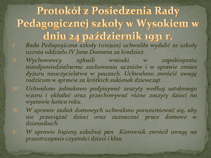 I. Protokół z Posiedzenia Rady Pedagogicznej szkoły w Wysokiem w dniu 24 październik 1931