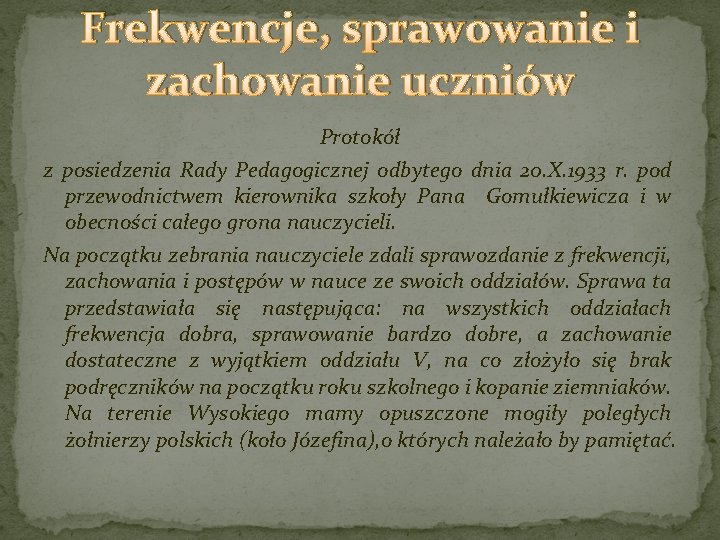 Frekwencje, sprawowanie i zachowanie uczniów Protokół z posiedzenia Rady Pedagogicznej odbytego dnia 20. X.