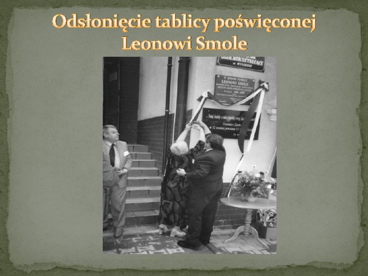 Odsłonięcie tablicy poświęconej Leonowi Smole 