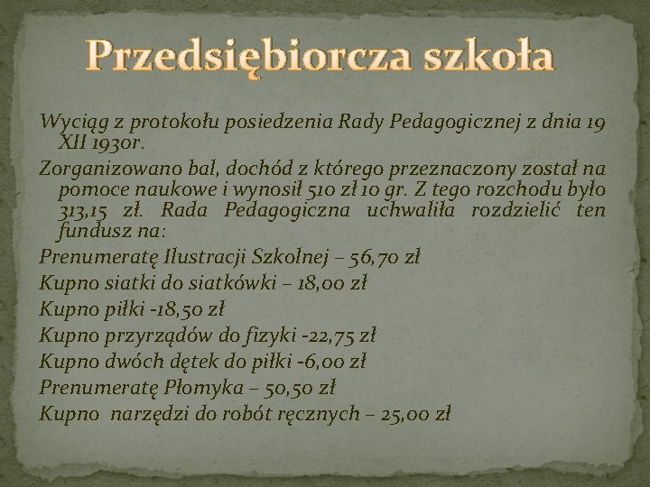 Przedsiębiorcza szkoła Wyciąg z protokołu posiedzenia Rady Pedagogicznej z dnia 19 XII 1930 r.