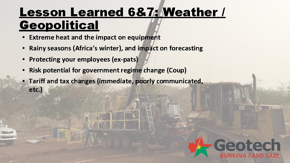 Lesson Learned 6&7: Weather / Geopolitical • • • Extreme heat and the impact