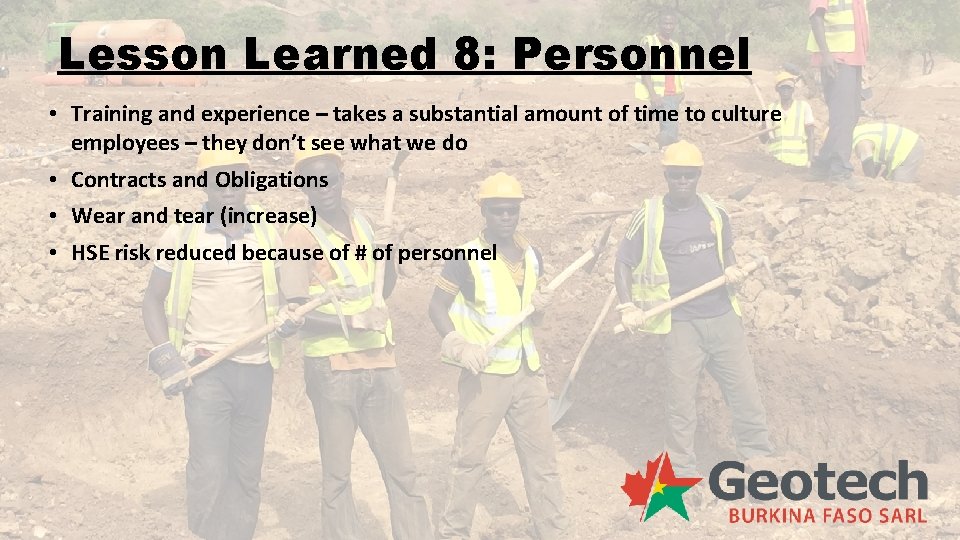 Lesson Learned 8: Personnel • Training and experience – takes a substantial amount of