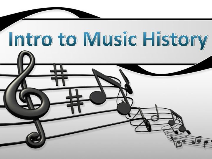 Intro to Music History 
