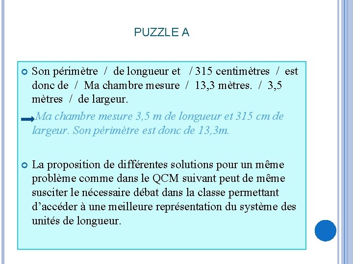 PUZZLE A Son périmètre / de longueur et / 315 centimètres / est donc