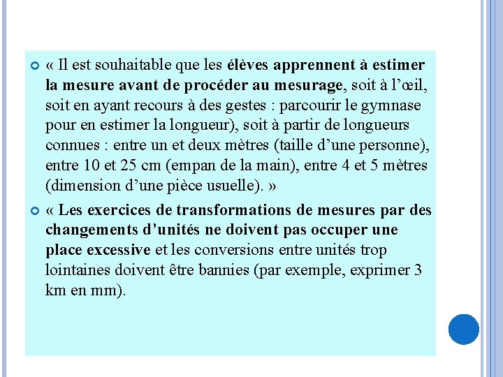  « Il est souhaitable que les élèves apprennent à estimer la mesure avant