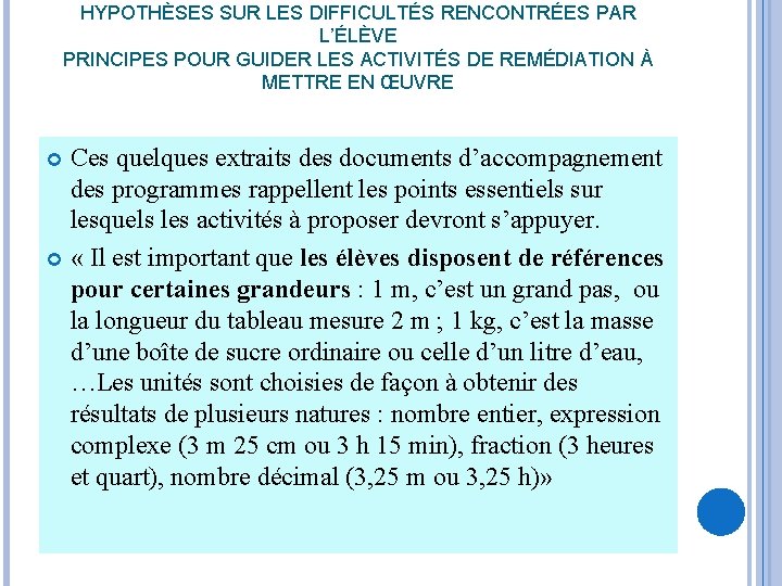 HYPOTHÈSES SUR LES DIFFICULTÉS RENCONTRÉES PAR L’ÉLÈVE PRINCIPES POUR GUIDER LES ACTIVITÉS DE REMÉDIATION