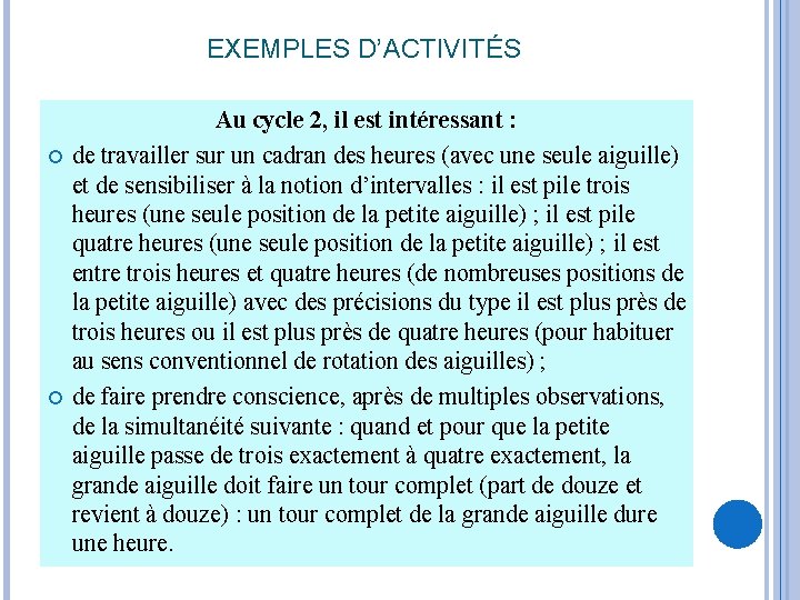 EXEMPLES D’ACTIVITÉS Au cycle 2, il est intéressant : de travailler sur un cadran