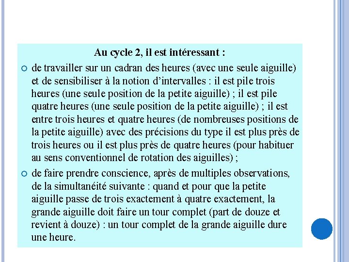  Au cycle 2, il est intéressant : de travailler sur un cadran des